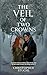 The Veil of Two Crowns by Christopher Stuchl