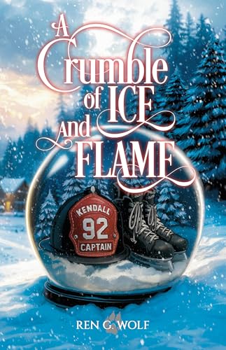 A Crumble of Ice and Flame (French Edition)