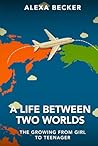 A Life Between Two Worlds: The Growing From Girl to Teenager