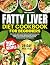 Fatty Liver Diet Cookbook for Beginners by Oriel Manning