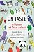On Taste: In Humans and Oth...
