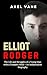 Elliot Rodger: The Life and...