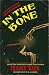In The Bone: A Collection o...