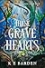 These Grave Hearts: A retel...