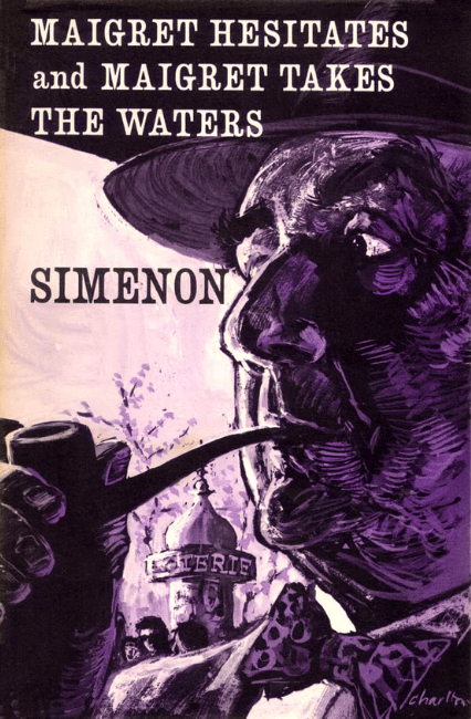 Maigret Hesitates and Maigret Takes the Waters (Hardcover)