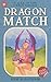Dragon Match, Part Three: A...