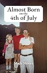 Almost Born on the 4th of July: Remembrances of a Baby Boomer