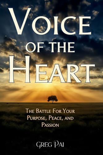 Voice of the Heart: The Battle For Your Purpose, Peace, and Passion (Paperback)