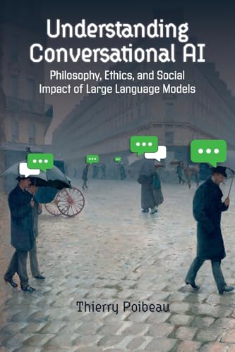 Understanding Conversational AI: Philosophy, Ethics, and Social Impact of Large Language Models (Paperback)