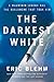 The Darkest White: A Mountain Legend and the Avalanche That Took Him – An Inspiring Biography of World Champion Snowboarder Craig Kelly and the 2003 Durrand Glacier Tragedy