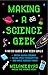 Making a Science Geek: A No BS Guide for Teen Girls