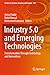 Industry 5.0 and Emerging T...