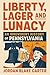 Liberty, Lager, and Lunacy:...