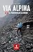 Via Alpina: La Traversée de...