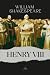 King Henry VIII: The Comple...