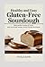 Healthy and Easy Gluten-Free Sourdough cookbook by isla john