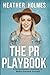The PR Playbook by Heather Holmes