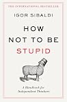 How Not To Be Stu...