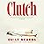 Clutch: A Novel