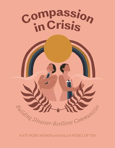 Compassion in Crisis: Building Disaster-Resilient Communities (Paperback)