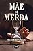 Mãe de Merda (Portuguese Edition)