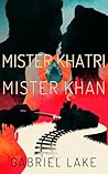 Mister Khatri / Mister Khan by Gabriel Lake