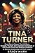 TINA TURNER: From Pain to P...