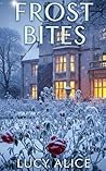 Frost Bites (Lovers in London Book 2): Close-Proximity, Slow-burn, Steamy Romance with Heart