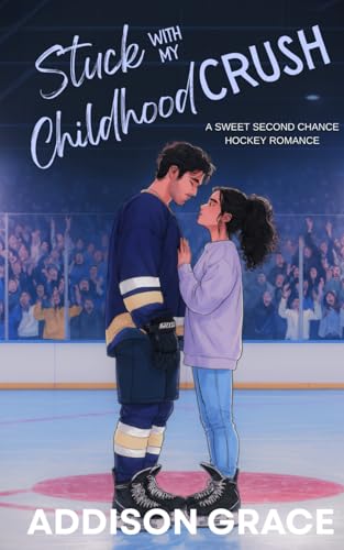 Stuck with my Childhood Crush: A Sweet Second Chance Hockey Romance (Paperback)