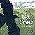 Go, Crow