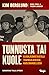 Tunnusta tai kuole - Eloonjäämistaistelu thaimaalaisessa kuol... by Kim Berglund