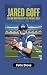 JARED GOFF: The Lion Who Ro...