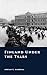 Finland Under the Tsars by Adrian E. Markham