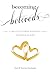 Becoming Beloveds by Kari Cardinale Becoming Beloveds by Kari Cardinale
