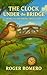 The Clock Under the Bridge by Roger Romero