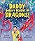 Daddy Doesn't Believe in Dragons by Sarah Tagholm