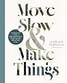 Move Slow and Mak...
