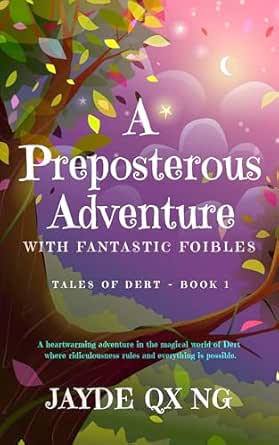 A Preposterous Adventure with Fantastic Foibles (Kindle Edition)