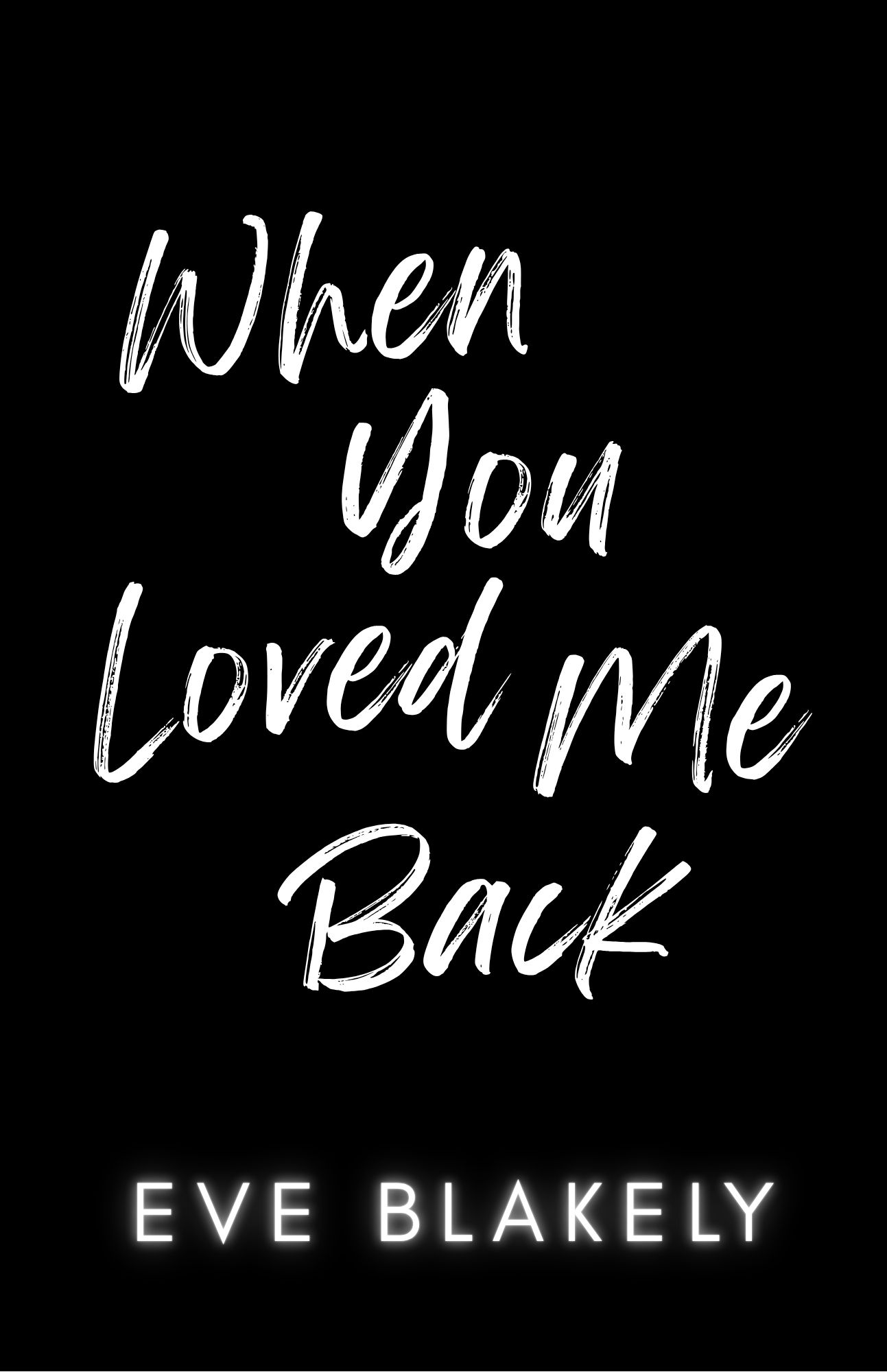When You Loved Me Back