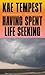 Having Spent Life Seeking