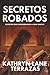 Secretos Robados: Secretos Que Desgarraron A Una Familia (Spanish Edition)