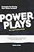 Power Plays for Legal Professionals: Strategies for Moving Your Career Forward