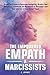 The Empowered Empath & Narcissists: Proven Techniques to Overcome Gaslighting, Rewire Your Thoughts, & Confidently Set Boundaries to Reconnect with Your Intuition & Trust Yourself Again