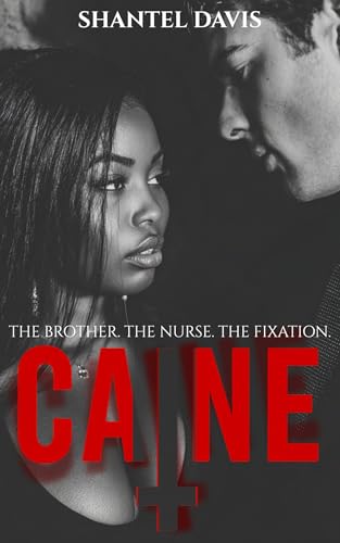 Caine : The Brother. The Nurse. The Fixation (All Saints Book 3)