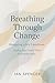 Breathing Through Change by Ian Spencer