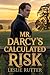 Mr. Darcy’s Calculated Risk...