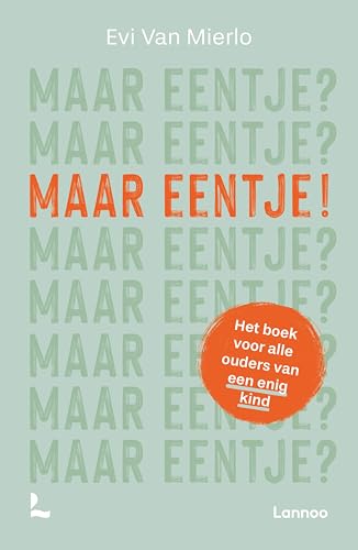 Maar eentje?: Het boek voor alle ouders van een enig kind (Dutch Edition)