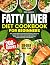 Fatty Liver Diet Cookbook for Beginners by Oriel Manning