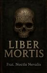 Liber Mortis: Lib...