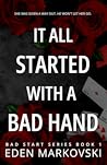 It All Started with a Bad Hand (Bad Start, #1) It All Started with a Bad Hand (Bad Start, #1)